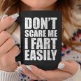 Don't Scare Me I Fart Easily Sayings Women Coffee Mug Unique Gifts