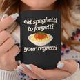 Eat Spaghetti To Forgetti Your Regretti Coffee Mug Unique Gifts
