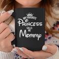 My Favorite Princess Calls Me Mommy Daughter Fathers Day Coffee Mug Personalized Gifts