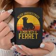 Ferret Never Underestimate A Man With A Ferret Gift For Mens Coffee Mug Funny Gifts