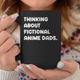 Fictional Anime Dads Funny Weeb Girl Fanfic Fanfiction Lover Gift For Women Coffee Mug Unique Gifts