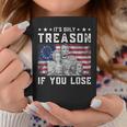 Founding Fathers Its Only Treason If You Lose 4Th Of July Coffee Mug Unique Gifts