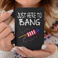 Funny 4Th Of July Fireworks Just Here To Bang American Flag 1 Coffee Mug Unique Gifts