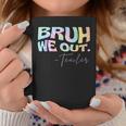 Funny End Of School Year Teacher Summer Bruh We Out Tie Dye Coffee Mug Unique Gifts