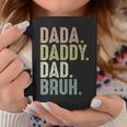 Funny Fathers Day For Men From Dada Daddy Dad To Bruh Coffee Mug Unique Gifts