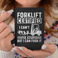 Forklift Operator Forklift Certified I Cant Fix Stupid Coffee Mug Unique Gifts