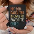 Funny Humor My Daughter In Law Is My Favorite Child Vintage Coffee Mug Funny Gifts