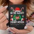 On The List Of Naughty And I Regret Nothing Christmas Coffee Mug Unique Gifts
