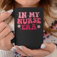Nurse Appreciation In My Nurse Era Nurse Life Nursing Coffee Mug Funny Gifts