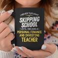 Personal Finance And Investing Teacher Skip Coffee Mug Unique Gifts