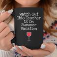 Funny Teacher Summer Vacation Wine Glass Coffee Mug Unique Gifts