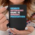 Gender Affirming Care Is Suicide Prevention Lgbt Rights Coffee Mug Unique Gifts