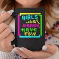 Girls Just Wanna Have Fun Gift For And Girls Coffee Mug Unique Gifts