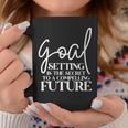 Goal Setting Is The Secret Motivational Quotes Coffee Mug Unique Gifts