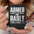 Gun Lover Dad Armed And Dadly The Perfect Combo Coffee Mug Unique Gifts