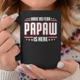 Have No Fear Papaw Is Here Coffee Mug Unique Gifts