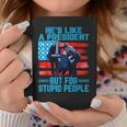 Hes Like A President But For Stupid People Biden Falling Coffee Mug Funny Gifts