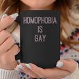 Homophobia Is Gay Equality Quote Coffee Mug Unique Gifts