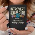 Horror Story Introvert Shy Antisocial Quote Creepy Halloween Halloween Coffee Mug Unique Gifts