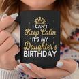 I Cant Keep Calm Its My Daughter Birthday Light Love Coffee Mug Unique Gifts