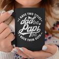 I Have Two Titles Dad And Papi I Rock Them Both Gift Papi Coffee Mug Unique Gifts