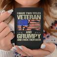 I Have Two Titles Veteran And Grumpy And I Rock Them Both Coffee Mug Unique Gifts