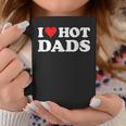 I Love Hot Dads Funny Red Heart Love Dads Coffee Mug Unique Gifts