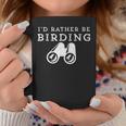 Id Rather Be Birding Binoculars Birdwatching Birdwatching Gifts Coffee Mug Unique Gifts