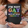 I'm Not Gay But My Best Friend Is Lgbt Coffee Mug Unique Gifts