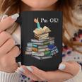 Im Ok Book Lovers Reading Book Lovers Day Women Bookworm Reading Funny Designs Funny Gifts Coffee Mug Unique Gifts