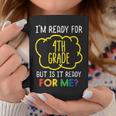 Im Ready For 4Th Grade Funny Fourth First Day Of School Coffee Mug Unique Gifts
