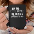 Im The Hot Psychotic Ukrainian Warning You Funny Ukraine Coffee Mug Unique Gifts