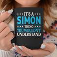 Its A Simon Thing Wouldnt Understand Personal Name Simon Coffee Mug Unique Gifts