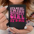 Its Me Hi Im The Birthday Girl Its Me Birthday Party Coffee Mug Unique Gifts