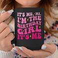 Its Me Hi I'm The Birthday Girl Its Me Birthday Party Girls Coffee Mug Unique Gifts
