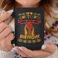Its Junenth And My Birthday African Black Junenth Coffee Mug Unique Gifts
