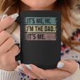 Its Me Hi Im The Dad Its Me Fathers Day Vintage Coffee Mug Unique Gifts