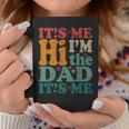 Its Me Hi Im The Dad Its Me Funny Groovy Fathers Day Coffee Mug Unique Gifts