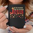 Jesus Is The Reason For The Season ChristmasCoffee Mug Unique Gifts