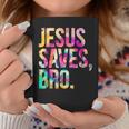 Jesus Saves Bro Tie Dye Christian Faith Jesus Lovers Men Kid Coffee Mug Unique Gifts