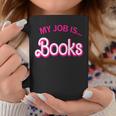 My Job Is Books For Librarian Book Lover Coffee Mug Funny Gifts