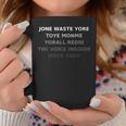 Jone Waste Yore Toye Humorous Movie Quote Sayings Coffee Mug Unique Gifts