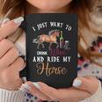 I Just Want To Drink Wine And Ride My Horse Coffee Mug Funny Gifts