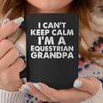 Keep Calm Equestrian Grandpa Fathers Day Grandpas Gift Coffee Mug Unique Gifts