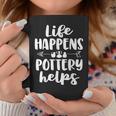 Life Happens Pottery Helps Pottery Women Coffee Mug Unique Gifts