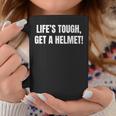 Life's Tough Get A Helmet Life Is Tough Inspirational Quote Coffee Mug Unique Gifts