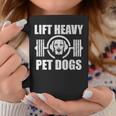 Lift Heavy Pet Dogs Bodybuilding Weightlifting Dog Lover Coffee Mug Unique Gifts