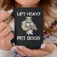 Lift Heavy Pet Dogs Motivational Dog Pun Workout Bulldog Coffee Mug Unique Gifts