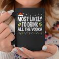 Most Likely To Drink All The Vodka Ugly Xmas Sweater Coffee Mug Unique Gifts