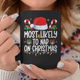 Most Likely To Nap On Christmas Family Matching Christmas Coffee Mug Funny Gifts